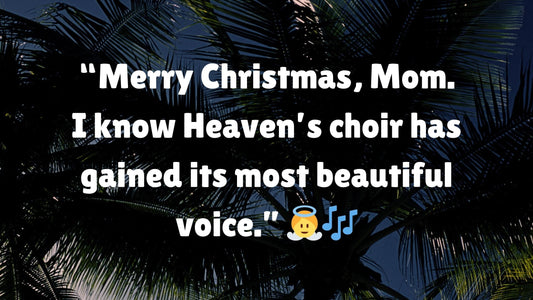 15 Touching Merry Christmas in Heaven, Mom Quotes from a Loving Daughter 🌟🎄
