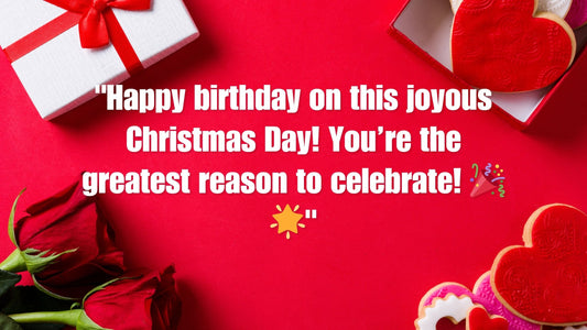 14 Heartwarming Christmas Birthday Wishes for Son: Celebrate the Joy of Two Special Days 🎄🎉