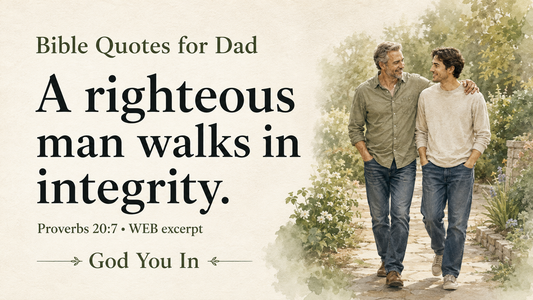 20 Bible Quotes for Dad to Honor His Love, Faith, and Everyday Strength